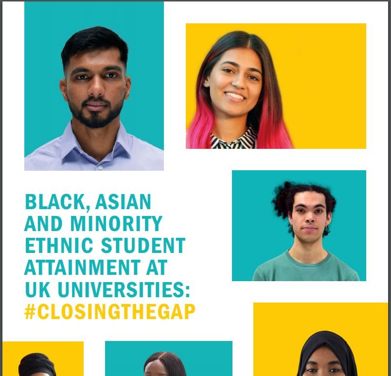 BLACK, ASIAN AND MINORITY ETHNIC STUDENT ATTAINMENT AT UK UNIVERSITIES: #CLOSINGTHEGAP